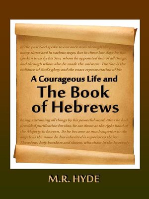 cover image of A Courageous Life and the Book of Hebrews